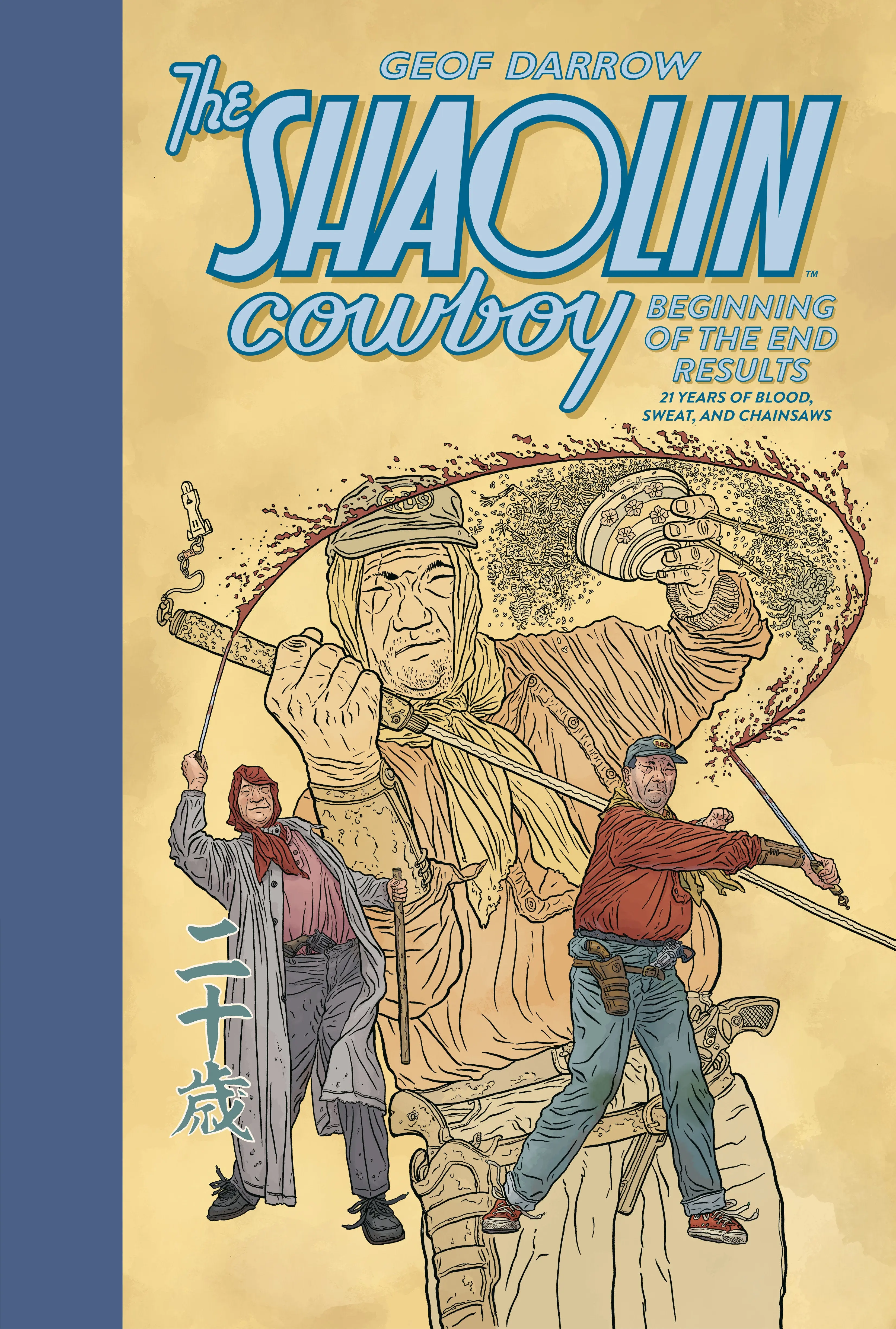 The Shaolin Cowboy: Beginning Of The End Results - 21 Years Of Blood, Sweat, And Chainsaws